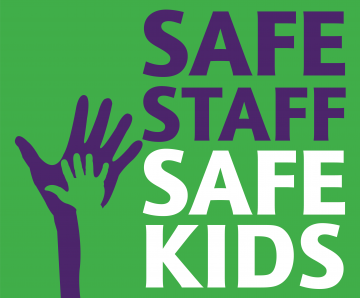 Safe Staff Safe Kids Campaign: Understanding, Prevention + Protection, Support, Recovery